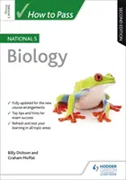 Comment réussir l'examen national 5 de biologie, deuxième édition - How to Pass National 5 Biology, Second Edition