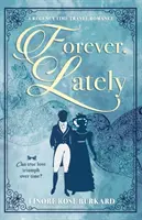 À jamais, dernièrement : Une romance de Regency avec voyage dans le temps - Forever, Lately: A Regency Time Travel Romance