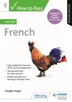 Comment passer l'examen de français supérieur, deuxième édition - How to Pass Higher French, Second Edition