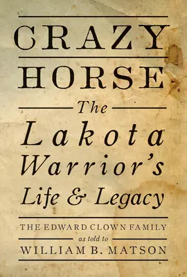 Crazy Horse - Livre de poche : La vie et l'héritage du guerrier Lakota - Crazy Horse - Paperback: The Lakota Warrior's Life & Legacy