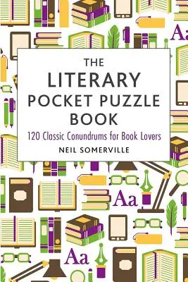 Le livre de casse-tête littéraire de poche : 120 énigmes classiques pour les amoureux des livres - The Literary Pocket Puzzle Book: 120 Classic Conundrums for Book Lovers