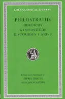 Heroicus. Gymnasticus. Discours 1 et 2 - Heroicus. Gymnasticus. Discourses 1 and 2