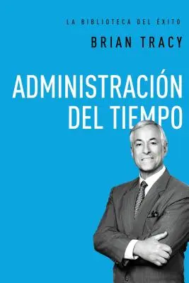 Administracin del Tiempo = Gestion du temps - Administracin del Tiempo = Time Management