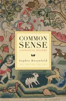 Le bon sens : Une histoire politique - Common Sense: A Political History