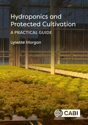 Hydroponie et culture protégée : Un guide pratique - Hydroponics and Protected Cultivation: A Practical Guide