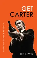 Get Carter - Le roman saisissant qui a inspiré le film emblématique (Lewis Ted (Auteur)) - Get Carter - The arresting novel which inspired the iconic movie (Lewis Ted (Author))