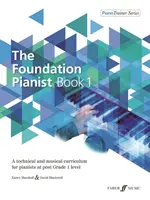 The Foundation Pianist, Book 1, Bk 1 : A Technical and Musical Curriculum for Pianists at Post Grade 1 Level (Le pianiste de base, Livre 1, Livre 1 : Un programme d'études techniques et musicales pour les pianistes de niveau supérieur à la première année) - The Foundation Pianist, Book 1, Bk 1: A Technical and Musical Curriculum for Pianists at Post Grade 1 Level