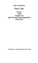 Les pièces de Churchill : 1 : Propriétaires ; Pièges ; Vinegar Tom ; Light Shining in Buckinghamshire ; Cloud Nine - Churchill Plays: 1: Owners; Traps; Vinegar Tom; Light Shining in Buckinghamshire; Cloud Nine