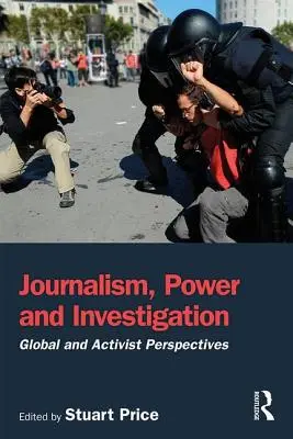Journalisme, pouvoir et investigation : Perspectives mondiales et militantes - Journalism, Power and Investigation: Global and Activist Perspectives