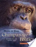 La politique des chimpanzés : Pouvoir et sexe chez les singes - Chimpanzee Politics: Power and Sex Among Apes