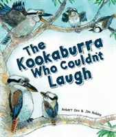 Kookaburra qui ne pouvait pas rire - Kookaburra Who Couldn't Laugh