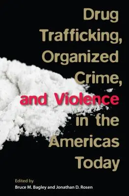 Trafic de drogue, crime organisé et violence dans les Amériques aujourd'hui - Drug Trafficking, Organized Crime, and Violence in the Americas Today