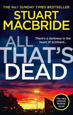 All That's Dead : The New Logan McRae Crime Thriller from the No.1 Bestselling Author (Logan McRae, Book 12) - All That's Dead: The New Logan McRae Crime Thriller from the No.1 Bestselling Author (Logan McRae, Book 12)