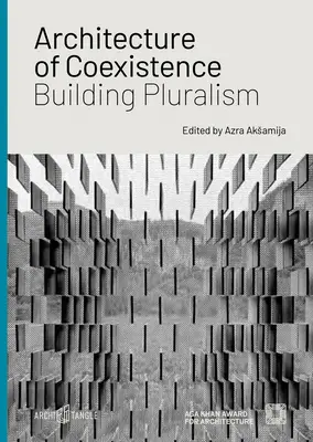 Architecture de la coexistence : Construire le pluralisme - Architecture of Coexistence: Building Pluralism