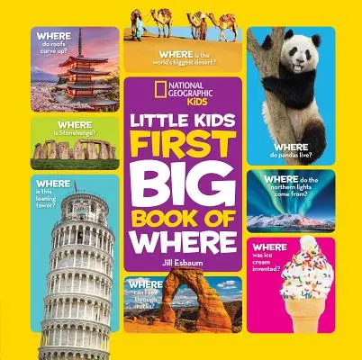 Le premier grand livre du National Geographic Little Kids sur le thème Où - National Geographic Little Kids First Big Book of Where