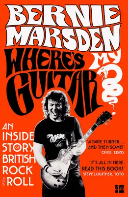 Où est ma guitare ? L'histoire intérieure du rock and roll britannique - Where's My Guitar?: An Inside Story of British Rock and Roll