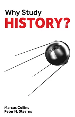 Pourquoi étudier l'histoire ? - Why Study History?