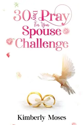 30 jours de prière pour votre conjoint - 30 Day Pray For Your Spouse Challenge