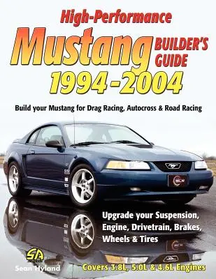 Guide du constructeur de Mustang hautes performances 1994-2004 - High-Performance Mustang Builder's Guide 1994-2004