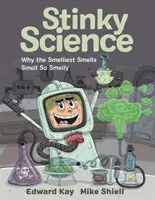 Stinky Science : Pourquoi les odeurs les plus étranges sentent si mauvais - Stinky Science: Why the Smelliest Smells Smell So Smelly