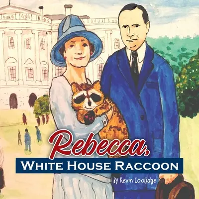 Rebecca, raton laveur de la Maison Blanche - Rebecca, White House Raccoon