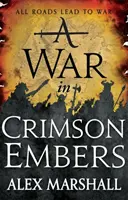 La guerre des braises - Troisième tome de l'Empire cramoisi - War in Crimson Embers - Book Three of the Crimson Empire