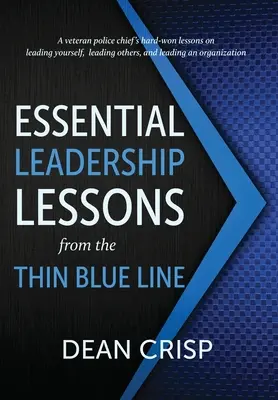 Les leçons essentielles de leadership de la Thin Blue Line - Essential Leadership Lessons from the Thin Blue Line