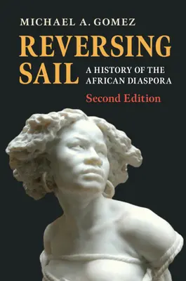 Renverser la voile : Une histoire de la diaspora africaine - Reversing Sail: A History of the African Diaspora