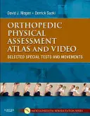 Atlas et vidéo d'évaluation physique orthopédique : Tests et mouvements spéciaux sélectionnés [Avec DVD] - Orthopedic Physical Assessment Atlas and Video: Selected Special Tests and Movements [With DVD]