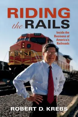 Riding the Rails : Au cœur de l'activité des chemins de fer américains - Riding the Rails: Inside the Business of America's Railroads