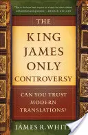 La controverse sur la seule version du roi Jacques : Peut-on faire confiance aux traductions modernes ? - The King James Only Controversy: Can You Trust Modern Translations?