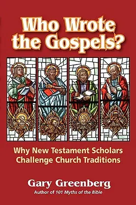 Qui a écrit les Évangiles ? Pourquoi les spécialistes du Nouveau Testament remettent en question les traditions de l'Église - Who Wrote the Gospels? Why New Testament Scholars Challenge Church Traditions