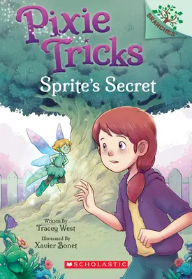 Le secret de Sprite : Un livre de branches (Pixie Tricks #1), 1 - Sprite's Secret: A Branches Book (Pixie Tricks #1), 1