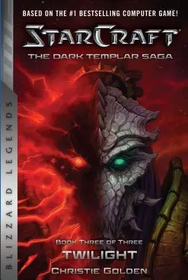 Starcraft : The Dark Templar Saga #3 : Twilight - Starcraft: The Dark Templar Saga #3: Twilight