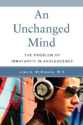 Un esprit inchangé : Le problème de l'immaturité à l'adolescence - An Unchanged Mind: The Problem of Immaturity in Adolescence