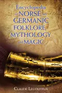 Encyclopédie du folklore, de la mythologie et de la magie nordiques et germaniques - Encyclopedia of Norse and Germanic Folklore, Mythology, and Magic