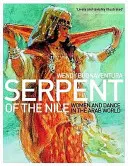 Serpent du Nil - Femmes et danse dans le monde arabe - Serpent of the Nile - Women and Dance in the Arab World