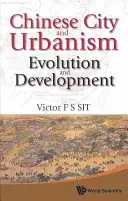 Ville et urbanisme chinois : Evolution et développement - Chinese City and Urbanism: Evolution and Development