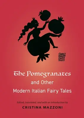 Les grenades et autres contes de fées italiens modernes - The Pomegranates and Other Modern Italian Fairy Tales