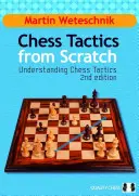 Les tactiques d'échecs à partir de zéro : Comprendre la tactique des échecs - Chess Tactics from Scratch: Understanding Chess Tactics