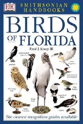 Manuels : Les oiseaux de Floride : Le guide de reconnaissance le plus clair qui soit - Handbooks: Birds of Florida: The Clearest Recognition Guide Available