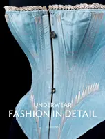Sous-vêtements : La mode en détail - Underwear: Fashion in Detail
