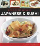 Best-Ever Recipes : Japanese & Sushi : The Authentic Taste of Japan : 100 Timeless Classic and Regional Recipes Shown in Over 300 Stunning Photographs (Japon et Sushi : Le goût authentique du Japon : 100 recettes classiques et régionales intemporelles illustrées par plus de 300 photographies étonnan - Best-Ever Recipes: Japanese & Sushi: The Authentic Taste of Japan: 100 Timeless Classic and Regional Recipes Shown in Over 300 Stunning Photographs