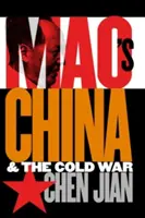 La Chine de Mao et la guerre froide - Mao's China and the Cold War