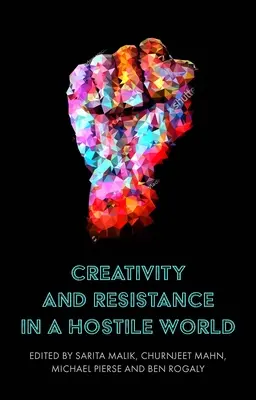 Créativité et résistance dans un monde hostile - Creativity and Resistance in a Hostile World