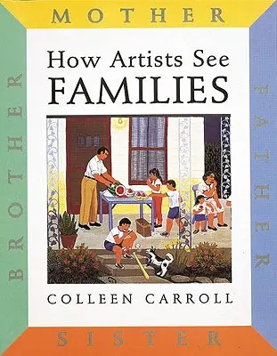 Comment les artistes voient : Les familles : Mère Père Sœur Frère - How Artists See: Families: Mother Father Sister Brother