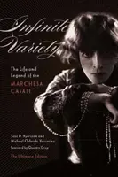 Variété infinie : La vie et la légende de la Marchesa Casati : l'ultime édition - Infinite Variety: The Life and Legend of the Marchesa Casati the Ultimate Edition