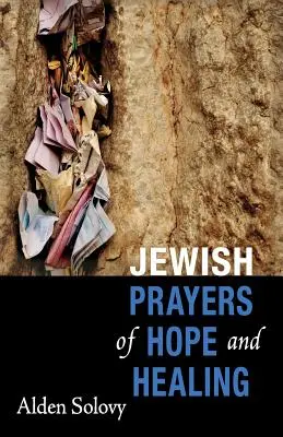 Prières juives d'espoir et de guérison - Jewish Prayers of Hope and Healing