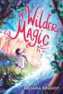 Une magie plus sauvage - A Wilder Magic