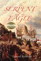 Le serpent et l'aigle : Le serpent et l'aigle : premier tome de la trilogie Tenochtitlan - The Serpent and the Eagle: Book One in the Tenochtitlan Trilogy